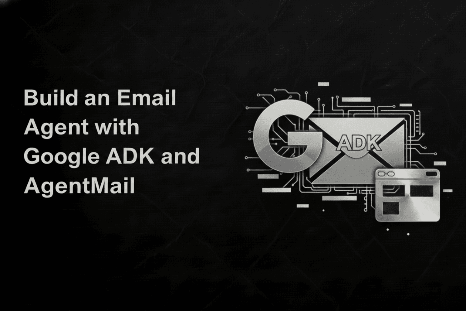 Build an Email Agent with Google ADK and AgentMail