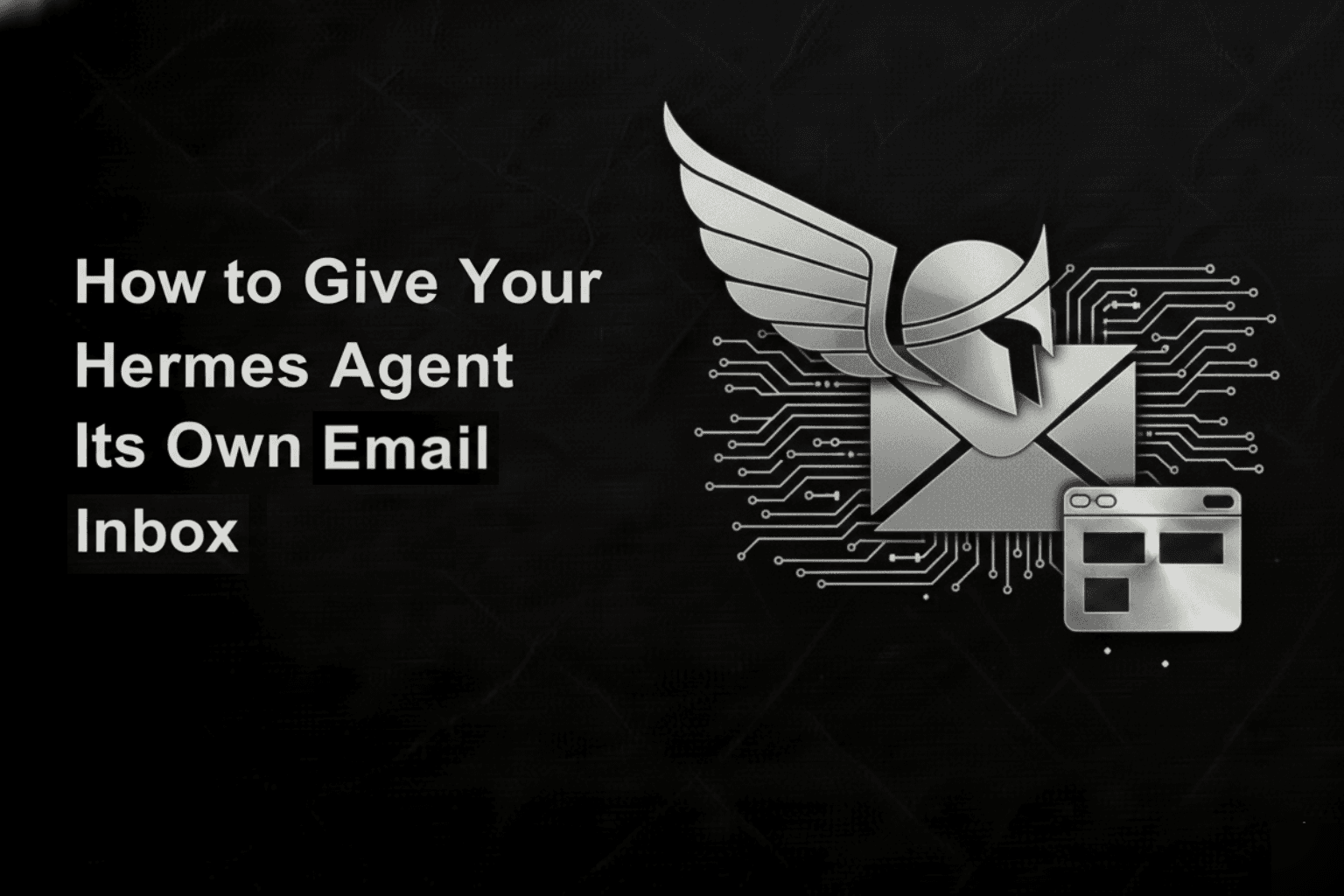 How to Give Your Hermes Agent Its Own Email Inbox