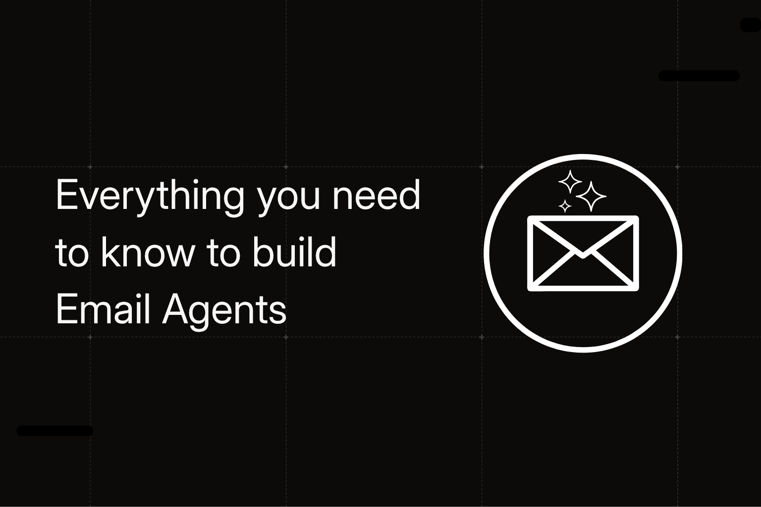 Everything you need to know to build Email Agents