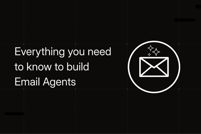 Everything you need to know to build Email Agents