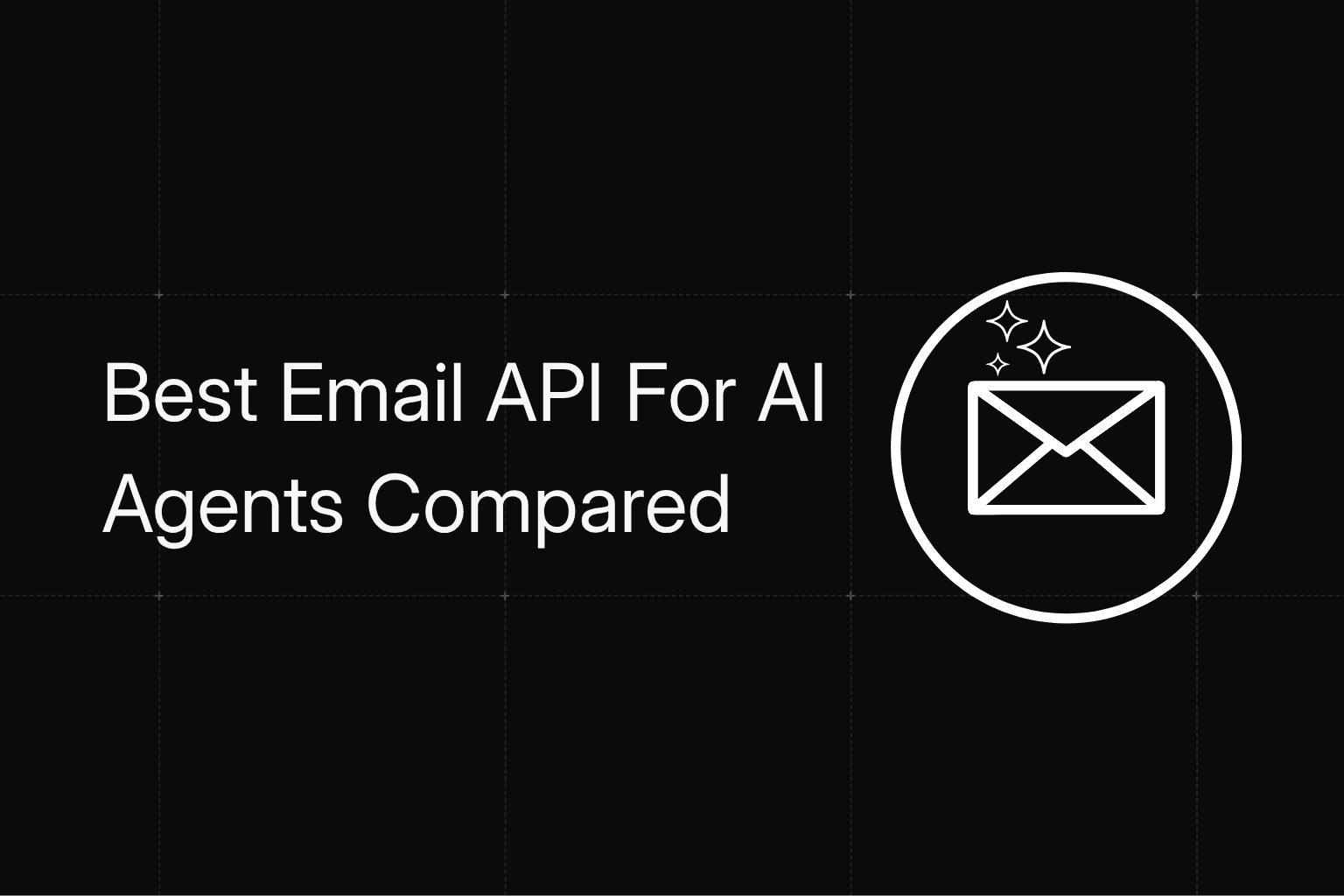 The Best Email API for AI Agents in 2026: 7 Options Compared