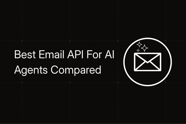 The Best Email API for AI Agents in 2026: 7 Options Compared