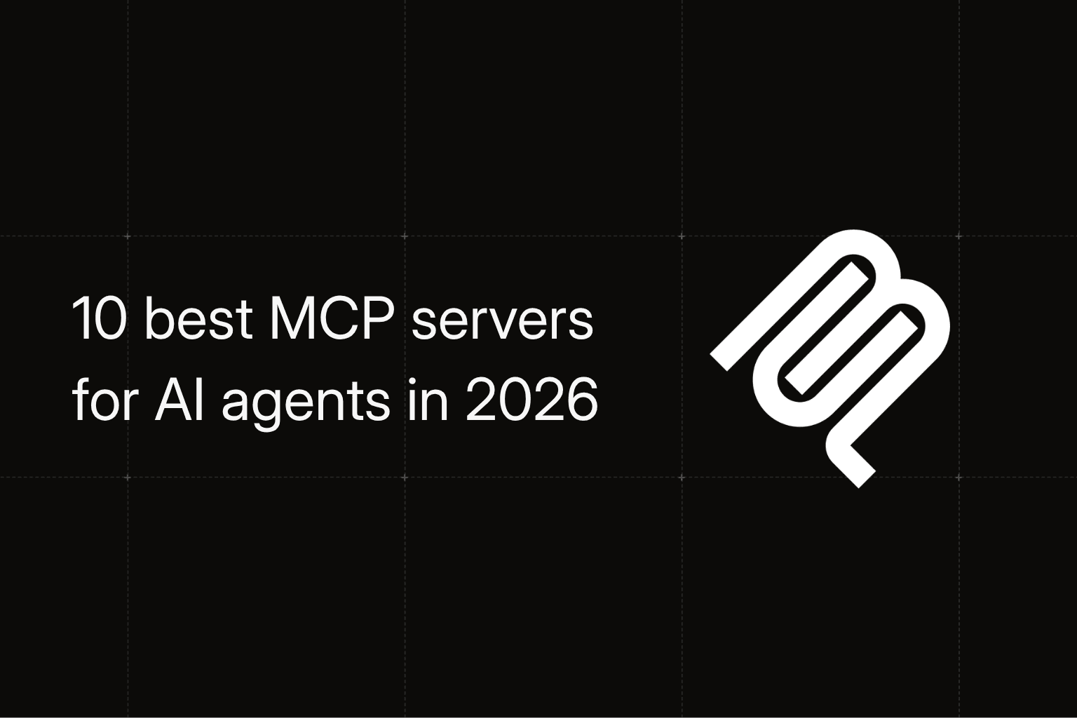 Best MCP servers for AI agents in 2026: 10 picks compared