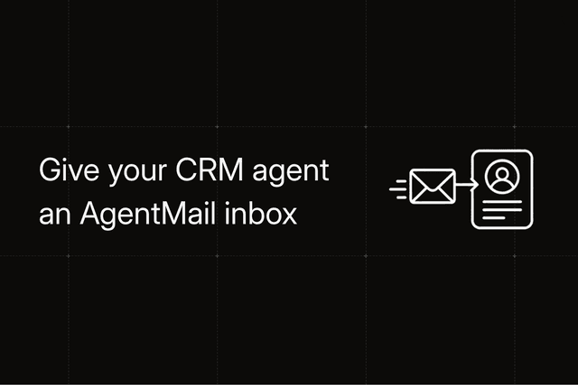 Give your CRM agent an AgentMail inbox