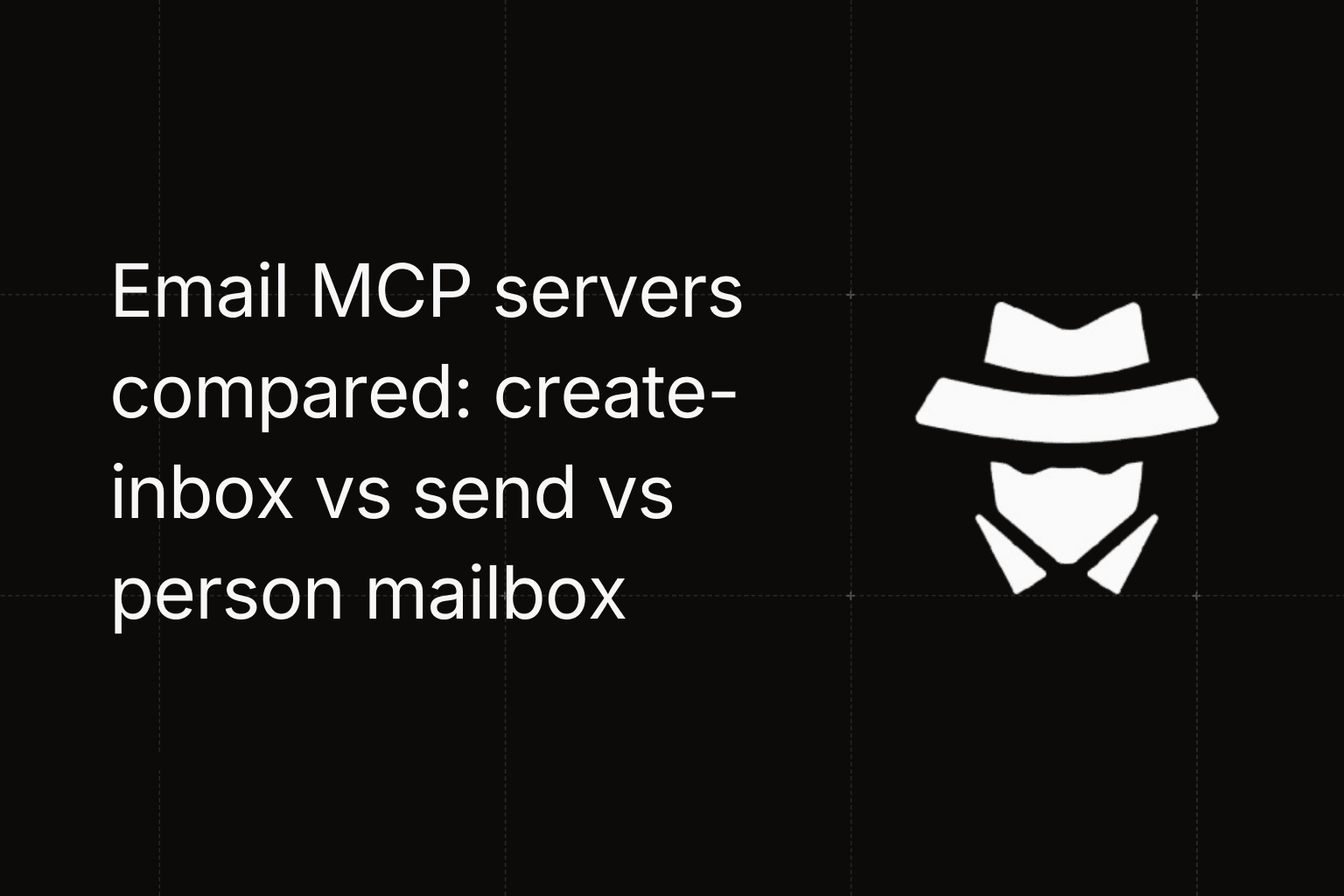 Email MCP servers compared: create-inbox vs send vs person mailbox
