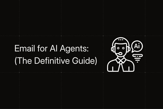 Email for AI Agents: The Definitive Guide