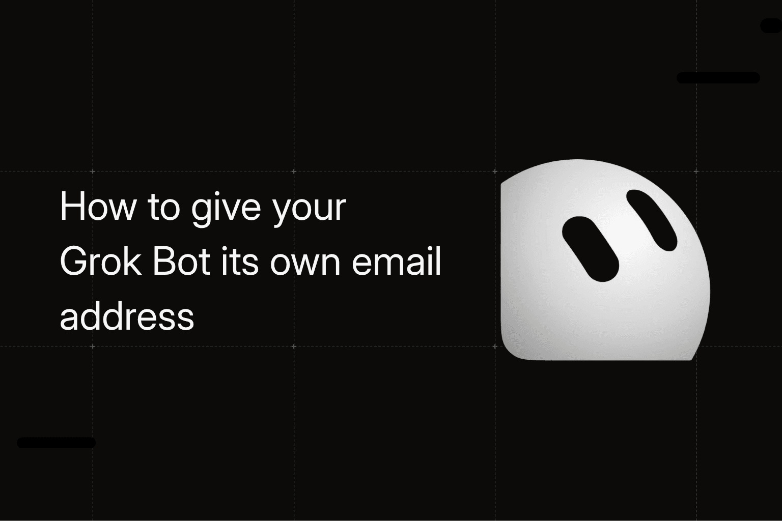 How to Give Your Grok Bot Its Own Email Address
