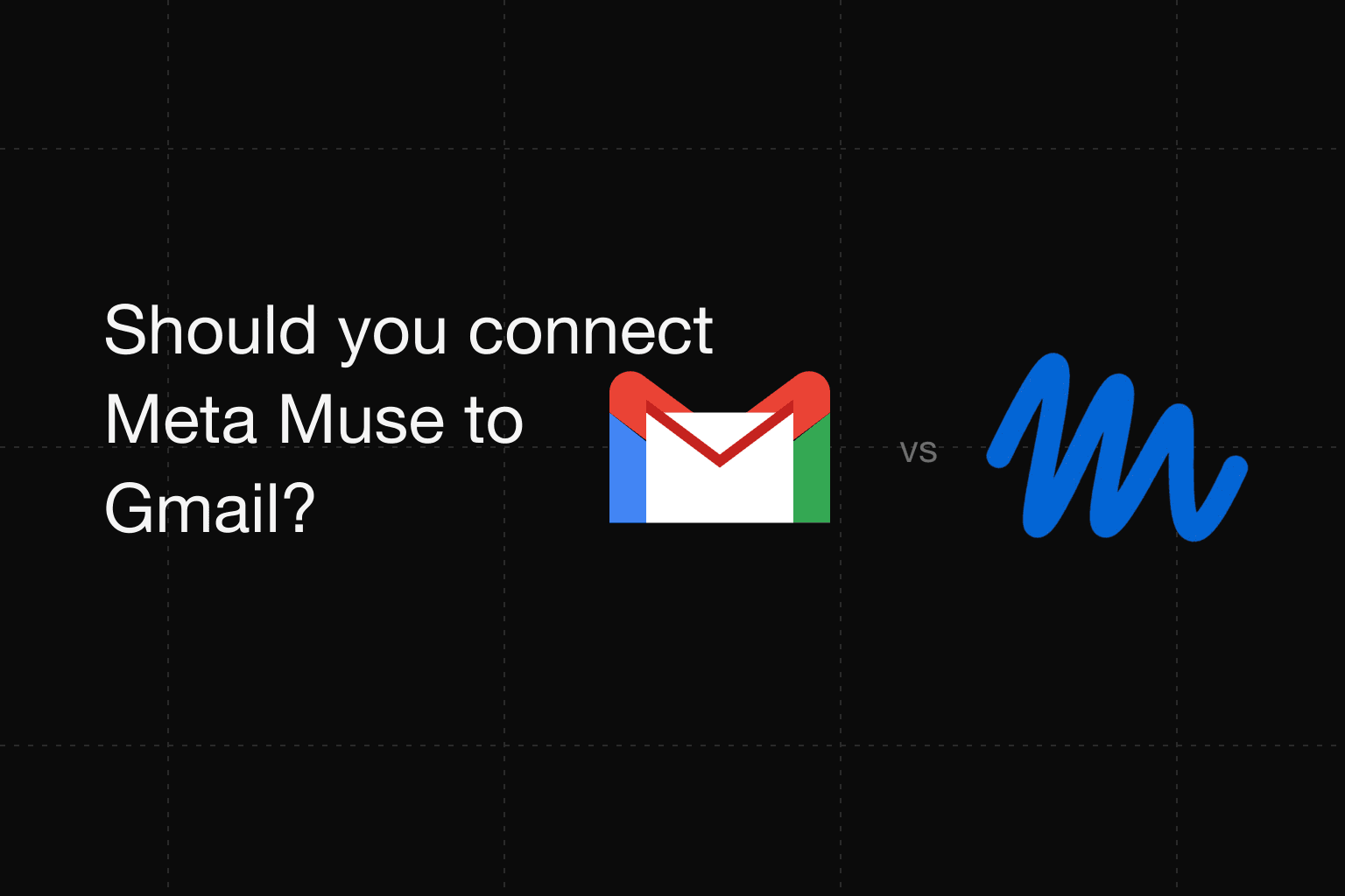 Should You Connect Meta Muse to Gmail?