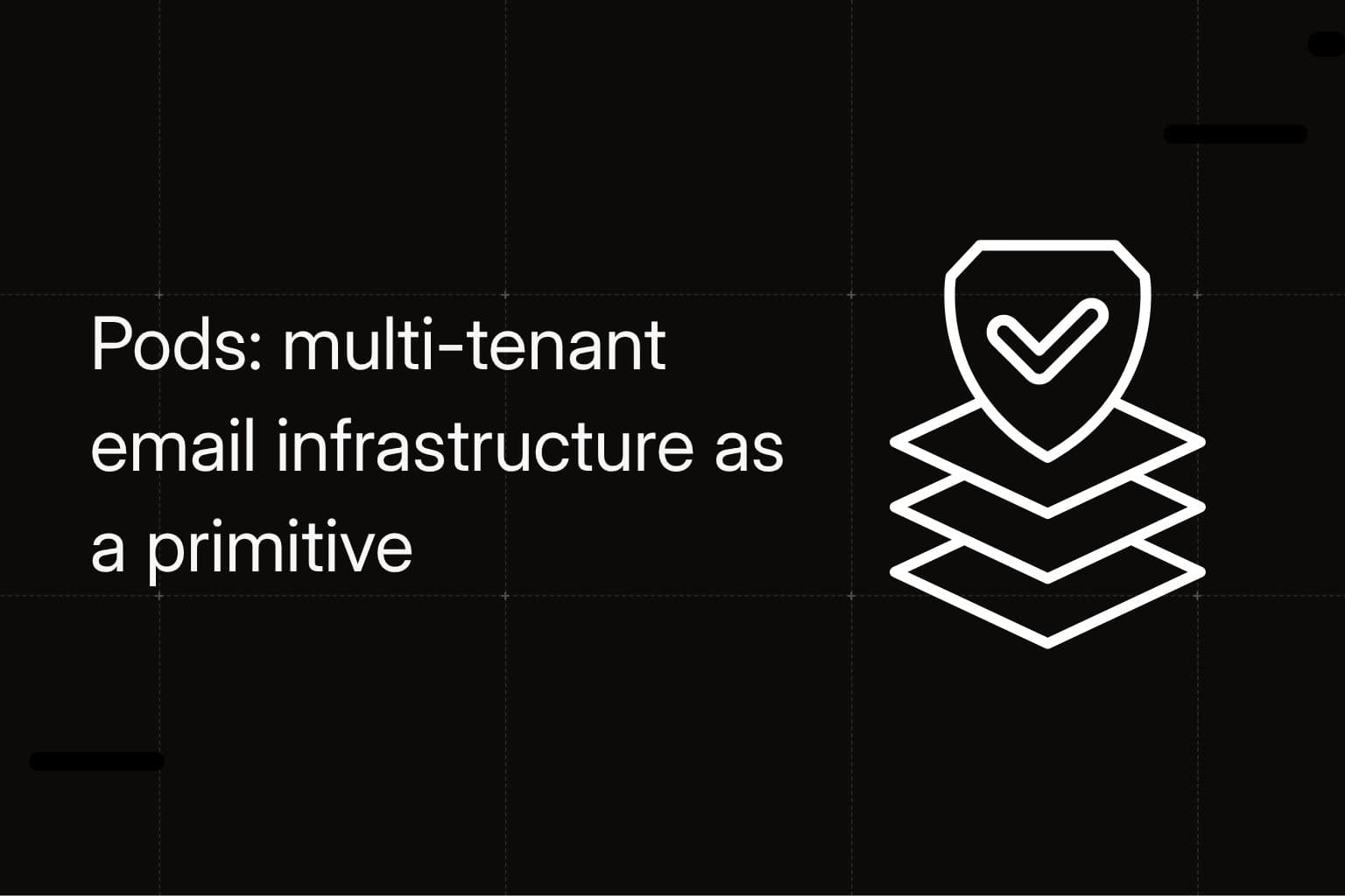 Pods: multi-tenant email infrastructure as a primitive