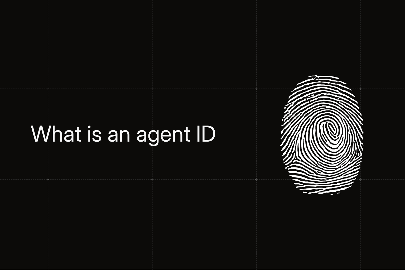 What Is an Agent ID?